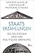 Staatserzählungen - Die Deutschen und ihre politische Ordnung