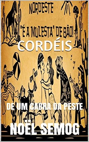 CORDÉIS: DE UM CABRA DA PESTE (Portuguese Edition)