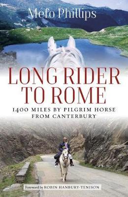 Long Rider to Rome: 1,400 Miles by Pilgrim Horse from Canterbury (Paperback)