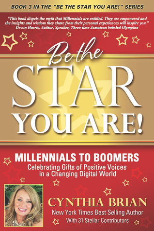 Be the Star You Are! Millennials to Boomers Celebrating Gifts of Positive Voices in a Changing Digital World (Be the Star You Are! series)