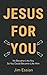 Jesus for You