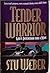 Tender Warrior by Stu Weber