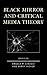 Black Mirror and Critical Media Theory by Angela M. Cirucci
