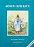 Jesus Our Life: Teacher's M...
