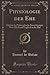 Physiologie der Ehe: Eklektisch-Philosophische Betrachtungen Über Glück und Unglück in der Ehe (Classic Reprint) (German Edition)