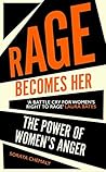 Rage Becomes Her: The Power of Women's Anger Book cover for Rage Becomes Her: The Power of Women's Anger