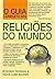 O Guia Completo das Religiões do Mundo