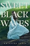 Sweet Black Waves by Kristina Pérez