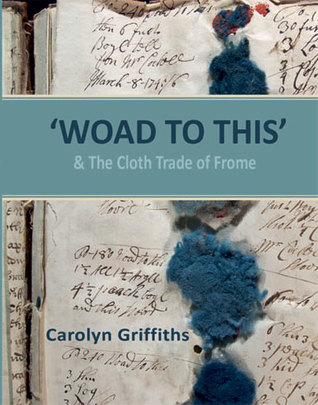 ‘Woad to this’ & The cloth trade of Frome (Paperback)