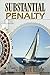 Substantial Penalty