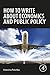 How to Write about Economics and Public Policy by Katerina Petchko