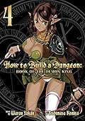 How to Build a Dungeon: Book of the Demon King Vol. 4
