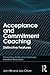 Acceptance and Commitment Coaching: Distinctive Features