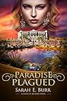 Paradise Plagued by Sarah E. Burr