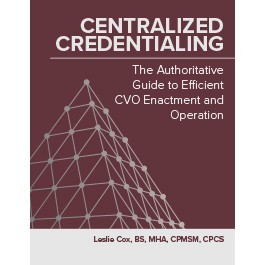 Centralized Credentialing: The Authoritative Guide to Efficient CVO Enactment and Operation (Paperback)