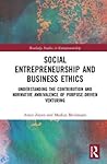 Social Entrepreneurship and Business Ethics by Anica Zeyen