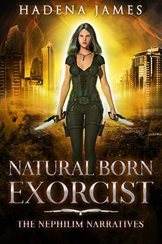 Natural Born Exorcist (Nephilim Narratives #1)