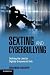 Sexting and Cyberbullying: Defining the Line for Digitally Empowered Kids