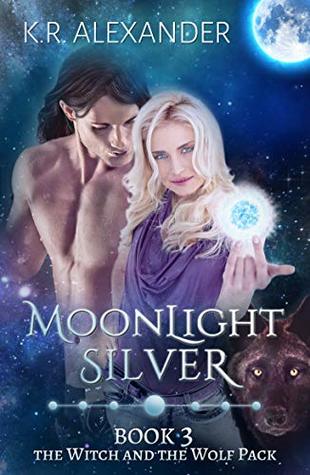 Moonlight Silver (The Witch and the Wolf Pack #3)