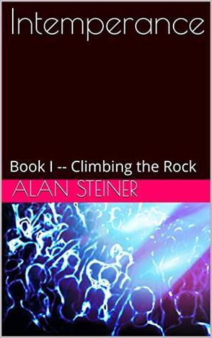 Climbing the Rock (Intemperance, #1)