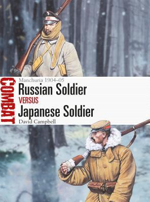 Russian Soldier vs Japanese Soldier: Manchuria 1904–05