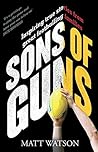 Sons of Guns: Inspiring True Stories from Great Footballing Families