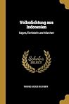 Volksdichtung aus Indonesien: Sagen, Tierfabeln und Märchen