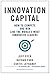 Innovation Capital: How to ...