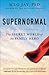Supernormal: The Secret Wor...
