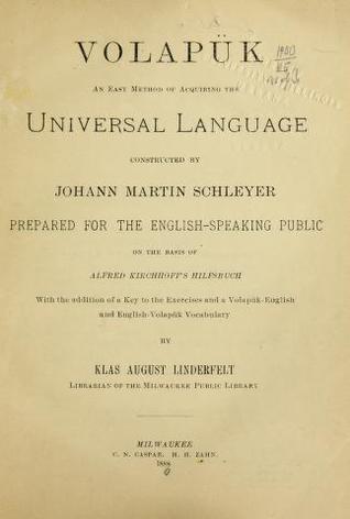Volapuk: An Easy Method of Acquiring the Universal Language Constructed by Johann Martin Schleyer