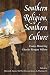Southern Religion, Southern Culture by Darren E. Grem