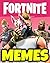 Memes: Funny Fortnite Memes...