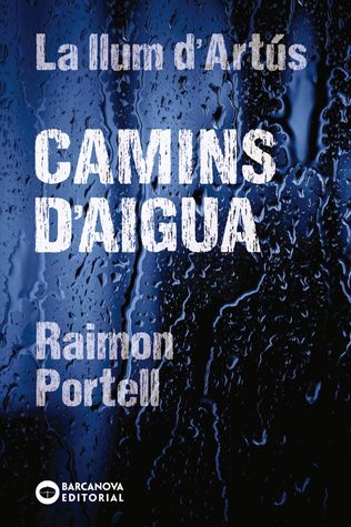 Camins d'Aigua (La Llum D'Artús, #2)