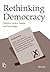 Rethinking Democracy (Political Quarterly Monograph Series)