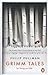 Grimm Tales for young and old by Philip Pullman Grimm Tales for young and old by Philip Pullman