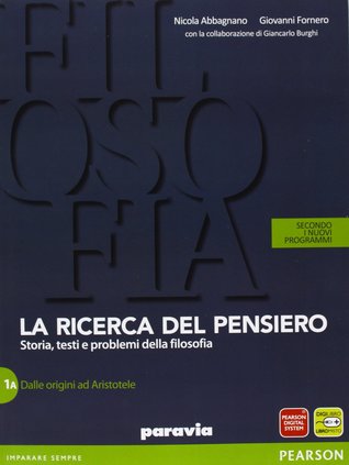 La ricerca del pensiero. Storia, testi e problemi della filosofia. Dalle origini ad Aristotele
