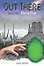 Out There - Book One: Paradise
