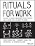 Rituals for Work by Kursat Ozenc