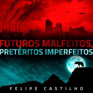 Futuros Malfeitos, Pretéritos Imperfeitos (Audiobook)
