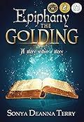 Epiphany - THE GOLDING: A story within a story