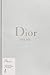 Dior. Sfilate. Tutte le collezioni da Christian Dior a Maria ... by Alexander Fury