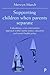 Supporting Children when Parents Separate: Embedding a Crisis Intervention Approach within Family Justice, Education and Mental Health Policy