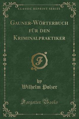 Gauner-Wörterbuch für den Kriminalpraktiker (Paperback)