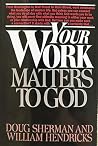 Your Work Matters...