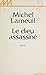Le dieu assassiné by Michel Larneuil