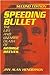 Speeding Bullet : The Life and Bizarre Death of George Reeves
