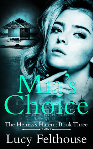 Mia's Choice (The Heiress's Harem, #3)