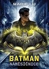 Batman by Marie Lu