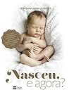 Nasceu, e agora?:...