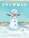 The Illustrated History of the Snowman by Bob  Eckstein